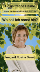 Ein Porträtfoto von Irmgard Rosina Bauer vor Baumblättern. Darüber Text zum Gedicht "Natur im Wandel", wie im Beitragstext.