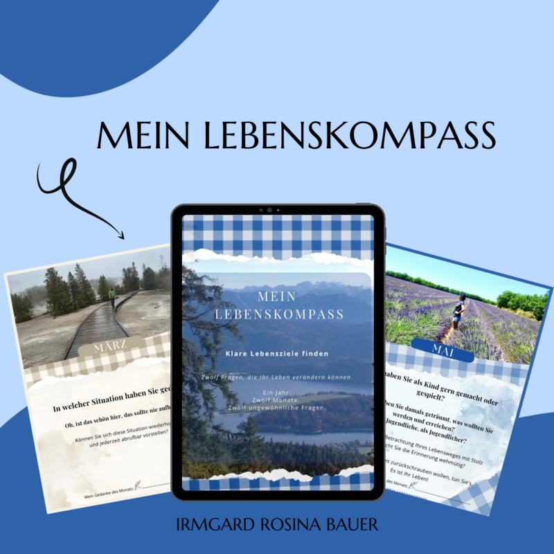 Mein Lebenskompass – digitaler Jahresbegleiter für Lebensziele und neue Wege von Irmgard Rosina Bauer