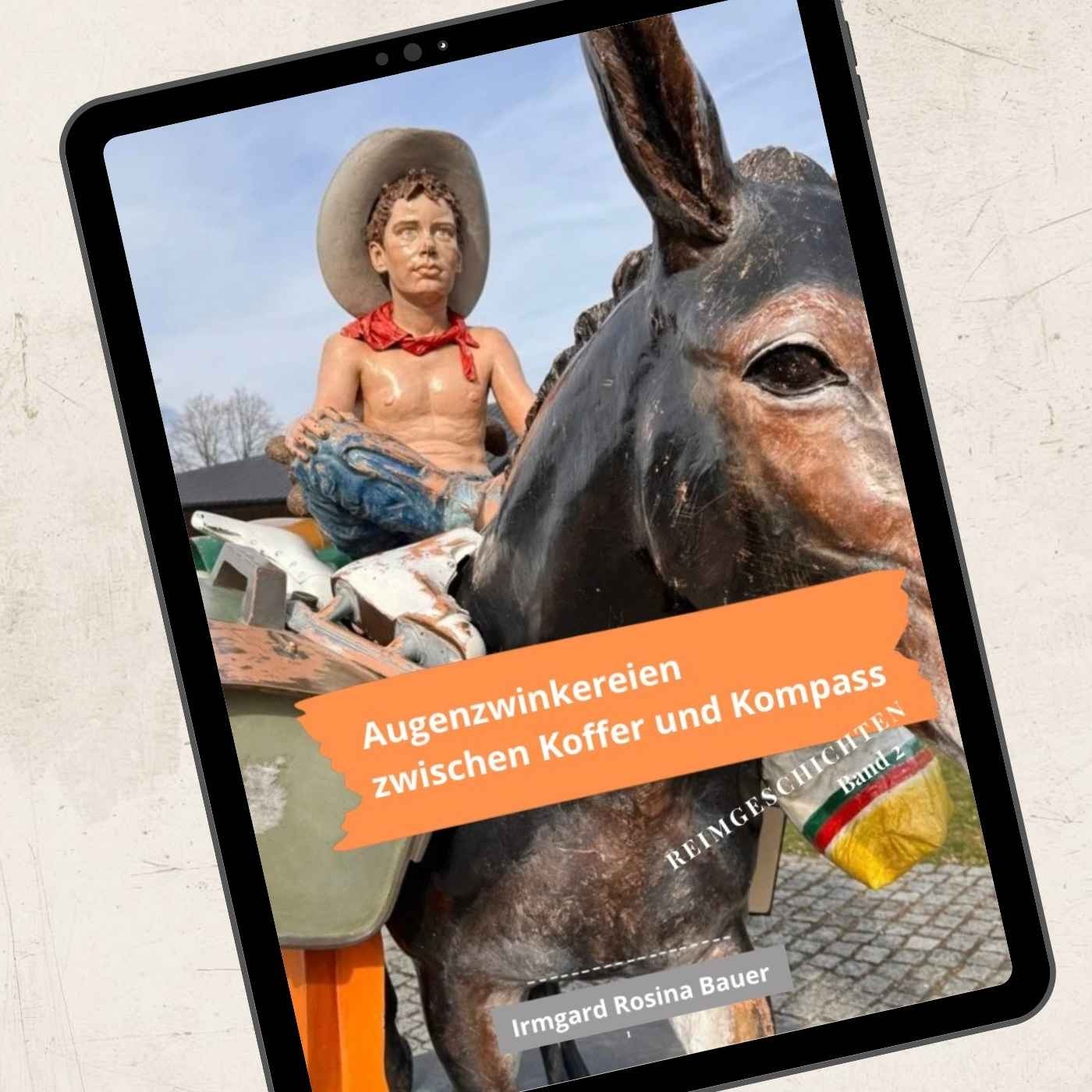 Produktbild „Augenzwinkereien zwischen Koffer und Kompass“ – Reimgeschichten Band 2 von Irmgard Rosina Bauer